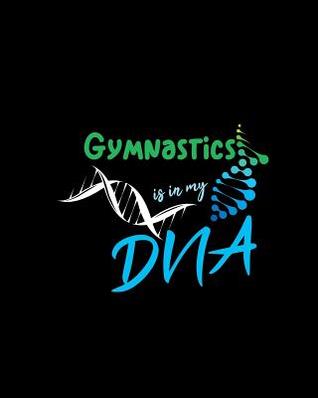 Read online Gymnastics Is In My DNA: A 8x10 Inch Matte Softcover Paperback Notebook Journal With 120 Blank Lined Pages -  file in PDF