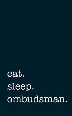 Read eat. sleep. ombudsman. - Lined Notebook: Writing Journal -  | ePub
