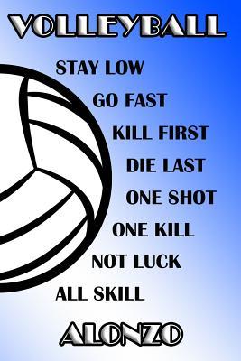 Download Volleyball Stay Low Go Fast Kill First Die Last One Shot One Kill Not Luck All Skill Alonzo: College Ruled Composition Book Blue and White School Colors -  file in ePub