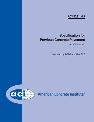 Read ACI 522.1-13: Specification for Pervious Concrete Pavement - ACI Committee 522 file in ePub