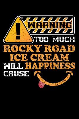 Read online Warning Rocky Road Ice Cream Causes Happiness: 100 page Recipe Journal 6 x 9 Food Lover journal to jot down your recipe ideas and cooking notes - Darren Food file in PDF