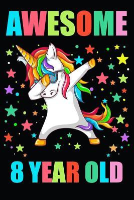 Download Awesome 8 Year Old Party Dabbing Unicorn: Blank Lined Journal, Notebook, Diary, Planner Happy 8th Birthday 8 Year Old Gift For Boys And Girls - Purr Corp Publishing | ePub