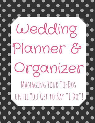 Download Wedding Planner and Organizer: Managing Your To-Dos until You Get to Say I Do! Silver Polka Dots on Black background Pink text - Family Keepsake Journals file in ePub