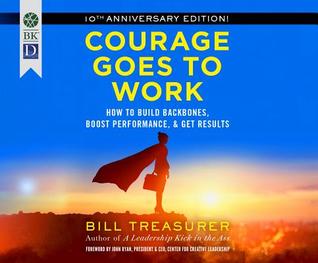 Download Courage Goes to Work: How to Build Backbones, Boost Performance, and Get Results - Bill Treasurer file in ePub