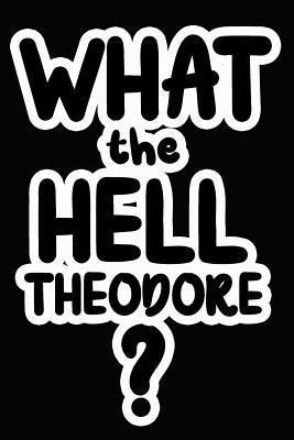 Read online What the Hell Theodore?: College Ruled Composition Book - James Goode file in PDF