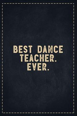 Read online The Funny Office Gag Gifts: Best Dance Teacher. Ever. Composition Notebook Lightly Lined Pages Daily Journal Blank Diary Notepad 6x9 - Theofficeboss file in PDF