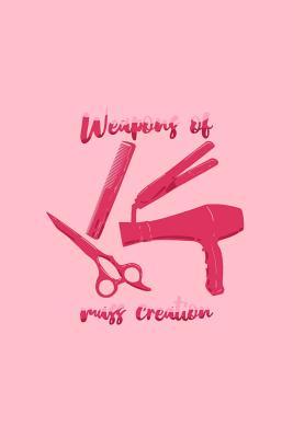 Download Weapons of mass creation: Dot Grid Journal - Weapons Of Mass Creation Funny Hairdresser Stylist Gift - Pink Dotted Diary, Planner, Gratitude, Writing, Travel, Goal, Bullet Notebook - 6x9 120 pages - Boredkoalas Hairdresser Journals file in ePub