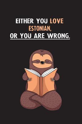 Read Either You Love Estonian, Or You Are Wrong.: Yearly Home Family Planner with Philoslothical Sloth Help -  file in ePub