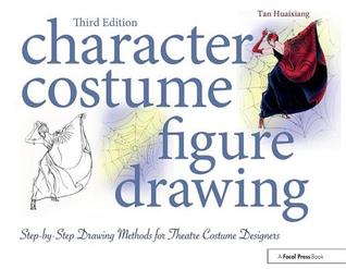Download Character Costume Figure Drawing: Step-By-Step Drawing Methods for Theatre Costume Designers - Huaixiang Tan file in ePub