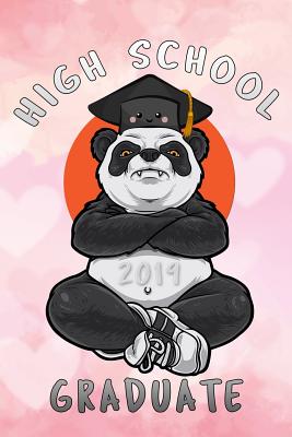 Read high school: 2019 graduate angry panda for girls Lined Notebook / Diary / Journal To Write In 6x9 for class of 2019 graduation for girls & women - Graduation Time Publishers file in PDF