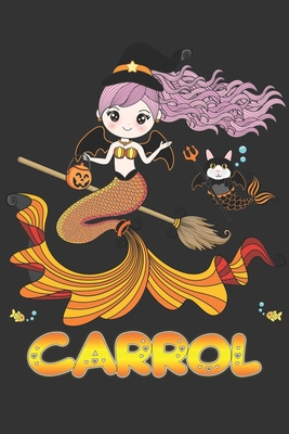 Full Download Carrol: Carrol Halloween Beautiful Mermaid Witch Want To Create An Emotional Moment For Carrol?, Show Carrol You Care With This Personal Custom Gift With Carrol's Very Own Planner Calendar Notebook Journal - Maria Leona Halloween | PDF