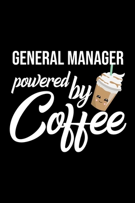 Read General Manager Powered by Coffee: Christmas Gift for General Manager Funny General Manager Journal Best 2019 Christmas Present Lined Journal 6x9inch 120 pages - Funny Journals For General Manager file in PDF