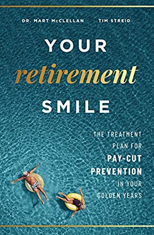 Download Your Retirement Smile: The Treatment Plan For Pay-Cut Prevention In Your Golden Years - Mart McClellan file in ePub
