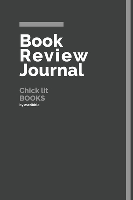 Read Online Book Review Journal Chick lit Books: 150 Page Book Review Templates for Chick lit Books with individually Numbered Pages. Notebook with Colour Softcover design. Book format: 6 x 9 in - 2 Scribble file in PDF