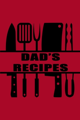 Download Dad's Recipes Journal: 6x9 Blank Cookbook For Him With 60 Recipe Templates And Lined Notes Pages, Dad Chef Gift, Cooking Journal For Men To Write In, Husband And Father Gift - Nimble Muse Journals | ePub