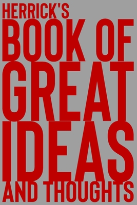 Read Herrick's Book of Great Ideas and Thoughts: 150 Page Dotted Grid and individually numbered page Notebook with Colour Softcover design. Book format: 6 x 9 in - 2 Scribble file in ePub
