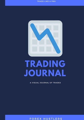 Read Online Forex Trading Journal: FX Trade Log And Technical Analysis Vol 22 - Forex Hustlers file in ePub