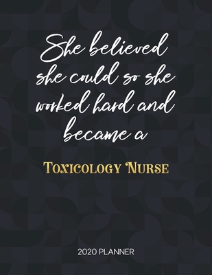 Read She Believed She Could So She Worked Hard And Became A Toxicology Nurse: Dated Weekly Planner With To Do Notes & Inspirational Quotes - Tamara Kingsley file in PDF
