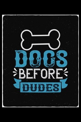 Download Dogs Before Dudes: Only Dog and Puppy Owners and Pet Lovers Will Understand This Book. Great Notebook for All Breed Owners. - Janice H McKlansky Publishing | PDF